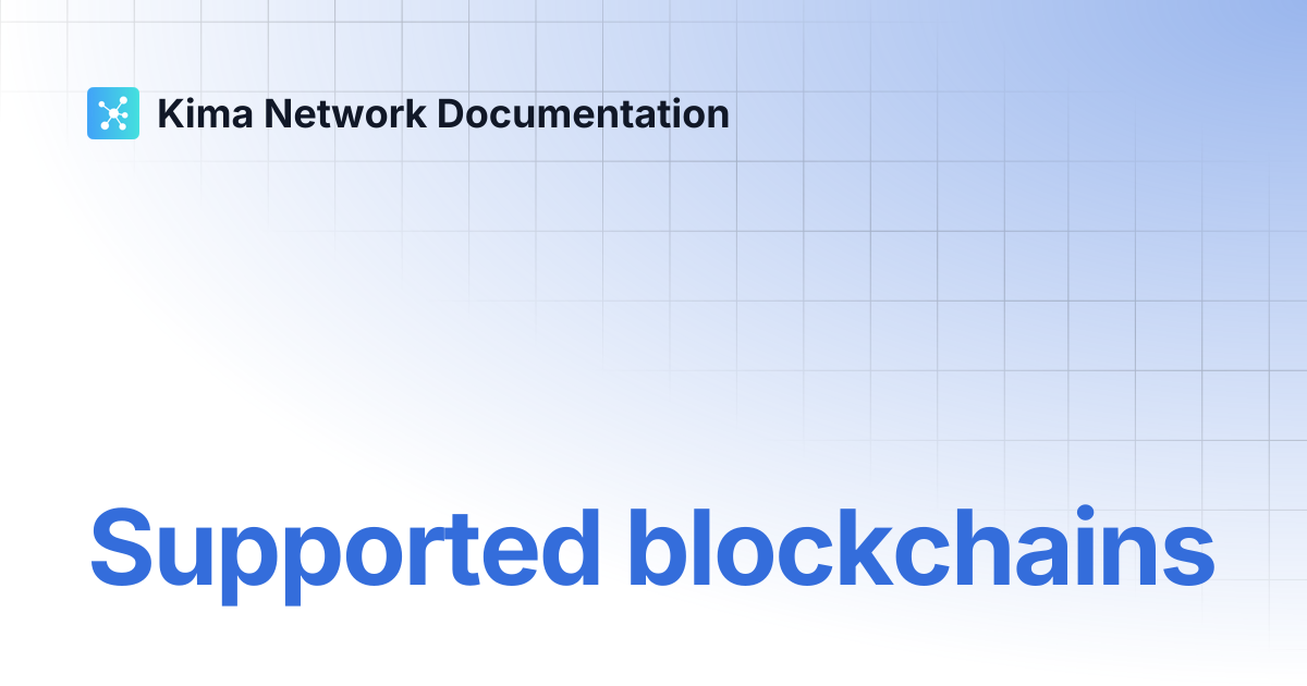 Supported blockchains | Kima Network Documentation