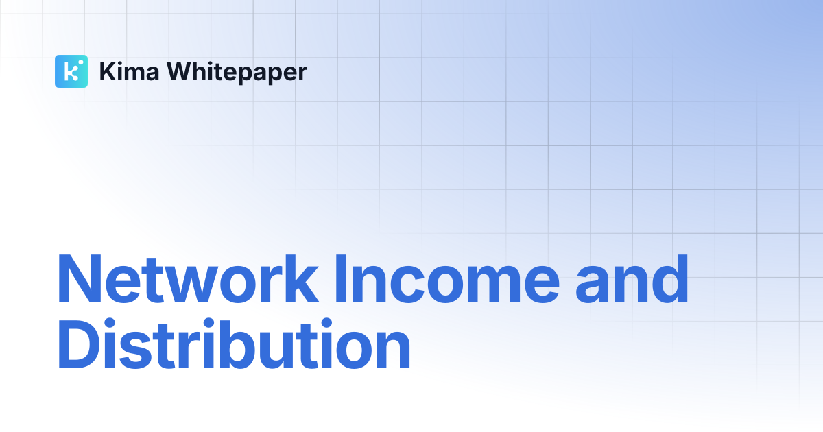 Network Income and Distribution | Kima Whitepaper